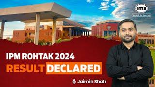 IPM Rohtak 2024 Result Declared  IPMAT Rohtak 2024 Shortlist is Out  Jaimin Shah