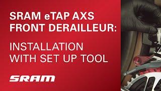 eTAP AXS Front Derailleur Installation with Set Up Tool