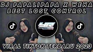 DJ PAPALI PAPAP X WENABEST LOST CONTROL MENGKANE VIRAL TIK TOK TERBARU 2023  Yordan Remix Scr 