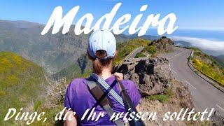 Madeira Kurz einige Dinge die Ihr vorab wissen solltet