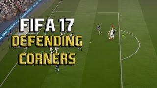 Fifa 17 DEFENDING CORNERS Tutorial HOW TO DEFEND OVERPOWERED CORNER KICKS IN FIFA 17