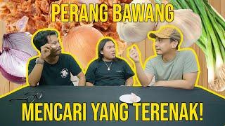 PERANG BAWANG MENCARI YANG TERENAK FT. KEANU AGL