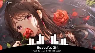 Nightcore - Beautiful Girl Post Malone & XXXTENTACION Mashup