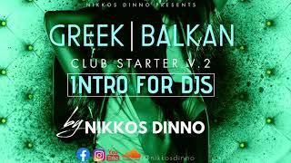 GREEK  BALKAN CLUB STARTER V.2  Intro For DJs  by NIKKOS DINNO  VOL. 2 