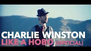 CHARLIE WINSTON - Like A Hobo Official Video