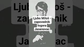 Ljubo Miloš - zapovednik logora Jasenovac #kontrafaktualno
