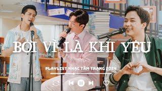 Những Lời Chân Thật Anh Muốn DÀNH TẶNG EM  Playlist Các Bài Hát Tâm Trạng 2024