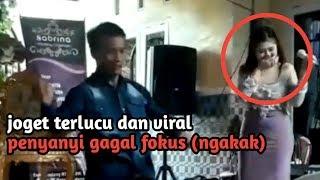 PENYANYI GAGAL FOKUS NGAKAK  joget lucu viral