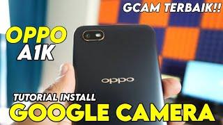 Terbaru ‼️Cara Pasang Gcam Terbaik Untuk Oppo A1k Config iPhone 15 Promax  Gcam Oppo A1k