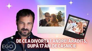 De ce a divorțat Andrei Aradits după 17 ani de căsnicie. Actorul dezvăluie cu ce se confruntă