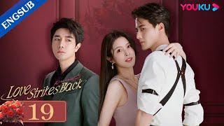 Love Strikes Back EP19  Rich Lady Fell for Her Bodyguard after Her Fiance Cheated on Her  YOUKU