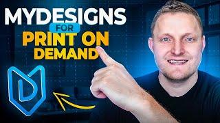 MyDesigns Print on Demand Tutorial for Etsy A Step by Step Beginners Guide