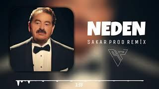 İbrahim Tatlıses - Neden Yunus Sakar & Emin Bilen Remix