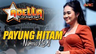 PAYUNG HITAM - NURMA KDI   OM. ADELLA SHOW KOSAMBI - TANGERANG