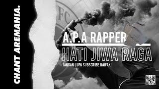 Lagu Arema  A.P.A RAPPER - Hati Jiwa Raga Chant Aremania Channel