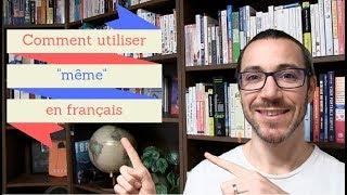 Comment utiliser même en français