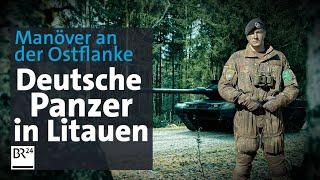 Bundeswehr an der Ostflanke Leopard-Kampfpanzer auf NATO-Mission  Die Story  Kontrovers  BR24