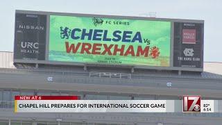 Chapel Hill prepares for Chelsea vs. Wrexham international soccer game