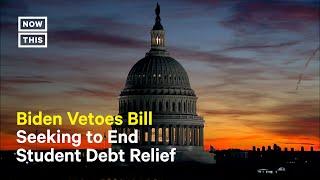 Biden Vetoes Bill Seeking to End Student Debt Relief Plan