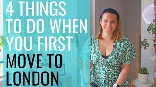 4 Things to do When you First Move to London