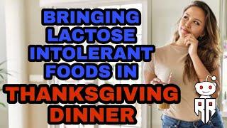 Dumb For Bringing Lactose Intolerant Foods To The Thanksgiving