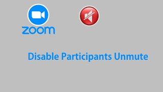 How to disable participants unmute themselves during the zoom meetings