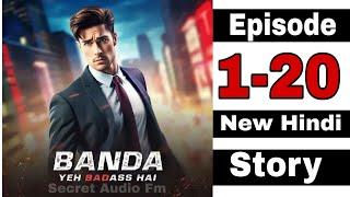 Banda Yeh Badass Hai  New Hindi Story  Episode 01-20  Pocket fm. #pocketfmstory