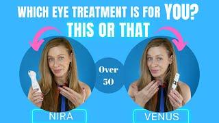 Eye Treatment which is Best For You? Nira At-Home Laser  EvenSkyn Venus  Mature Beauty