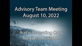 Advisory Team Meeting August 10 2022