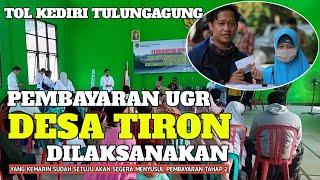 PEMBAYARAN UGR TOL KEDIRI TULUNGAGUNG DI DESA TIRON TAHAP 1