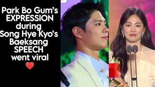 Park Bo Gum’s EXPRESSION during Song Hye Kyo’s Baeksang SPEECH went viral ️