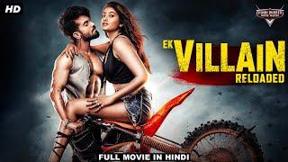 EK VILLAIN REALOADED - Full Hindi Dubbed Action Romantic Movie  South Indian Movies Dubbed In Hindi