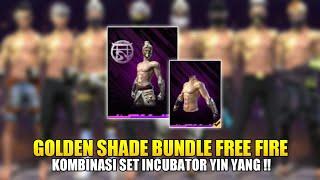 10 KOMBINASI SET FF BUNDLE INCUBATOR YIN YANG GOLDEN SHADE VERSI PRO PLAYER FREE FIRE