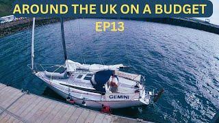 Ep 13 Sailing around the UK on a budget We arrive in Scrabster North Scotland then on to Orkneys