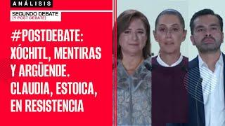 #PostDebate Xóchitl mentiras y argüende. Claudia estoica en resistencia