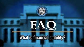 Fed FAQ What is Financial Stability?