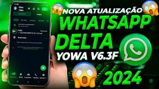  SAIU NOVA ATUALIZAÇÃO WHATSAPP DELTA YOWA OFICIAL FIXADA