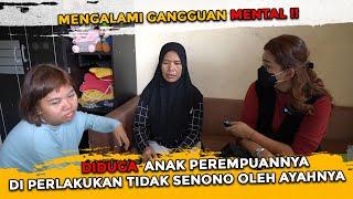 ANAK DRI IBU INI MEMILIKI GANGGUAN MENTAL?? DIDUGA MNDPT PERLAKUAN TDK SENONOH OLEH AYAH NYA ?