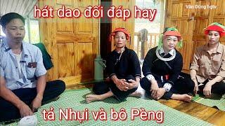 Tập 1Hát đối đáp tả Nhụi và bô Vái bô Pèng hát tại thôn Tà Mò Yên Định Bắc Mê Hà Giang