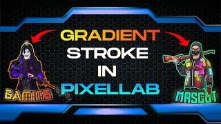 How to give GRADIENT stroke in PixelLab in just ONE minute