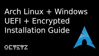 Arch Linux + Windows 10 Encrypted UEFI Installation Guide 2020