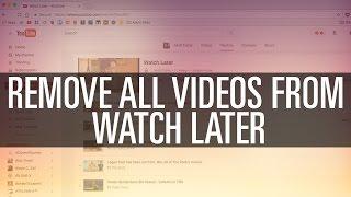 Remove All Videos From Watch Later YouTube Tips & Tricks