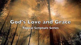 Gods Love and Grace Scripture Narration