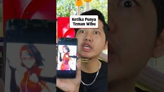 Ketika Punya Teman wibu #shorts #drama