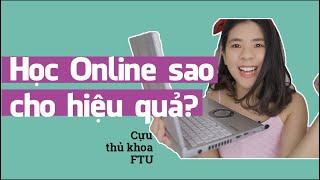 Học ONLINE sao cho hiệu quả?  Tâm sự của cựu thủ khoa Đại Học Ngoại Thương  Go With Mai