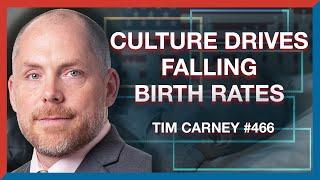 466  Tim Carney Is Culture Driving Americas Collapsing Birth Rate? - The Realignment Podcast