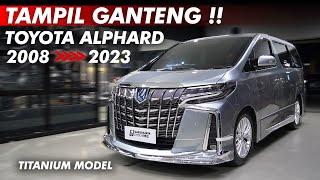 MASUK TUA KELUAR MUDA MODIF ALPHARD 2008 JADI 2023 + BODYKIT MODELLISTA 