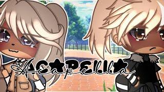 Acapella by Karmin  Gacha Life GLMV 