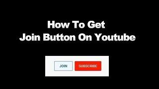 New JOIN Button on My Channel - How to Enable