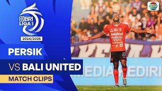 Persik Kediri VS Bali United FC - Match Clips  BRI Liga 1 202425